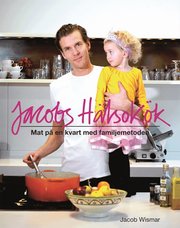 Jacobs h�lsok�k : mat p� en kvart med familjemetoden (inbunden)