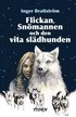 Flickan, Sn�mannen och den vita sl�dhunden