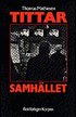 Tittarsamh�llet - Om medier och kontroll i det moderna samh�llet