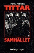 Tittarsamh�llet - Om medier och kontroll i det moderna samh�llet (h�ftad)