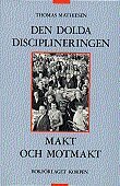 Den dolda disciplineringen : Makt och motmakt (h�ftad)