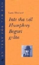 Inte ska v�l Humphrey Bogart gr�ta (pocket)