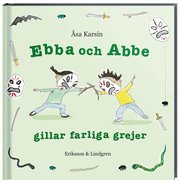 Ebba och Abbe gillar farliga grejer (kartonnage)