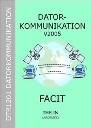 Datorkommunikation V2005 - Facit till arbetsbok
