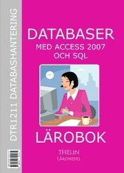 Databaser med Access 2007 och SQL - L�robok