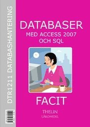 Databaser med Access 2007 och SQL - Facit ()