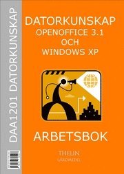 Datorkunskap med OpenOffice 3.1 och Windows XP - Arbetsbok ()