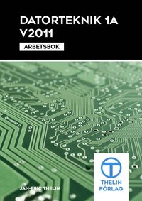 Datorteknik 1A V2011 : Arbetsbok