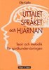 Uttalet, Spr�ket Och Hj�rnan : Teori Och Metodik F�r Spr�kundervisningen