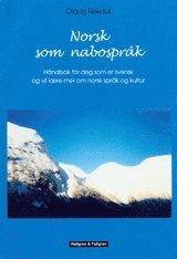 Norsk som nabospr�k : h�ndbok for deg som er svensk og vil laere mer om norsk spr�k og kultur (h�ftad)