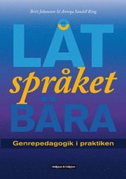 L�t spr�ket b�ra : genpedagogik i praktiken (h�ftad)