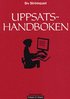 Uppsatshandboken : r�d och regler f�r utformningen av examensarbeten och vetenskapliga uppsatser