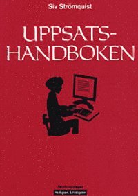 Uppsatshandboken : r�d och regler f�r utformningen av examensarbeten och vetenskapliga uppsatser (inbunden)