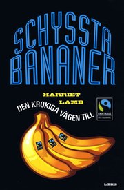 Schyssta bananer : den krokiga v�gen till R�ttvisem�rkt (h�ftad)