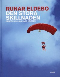 Den stora skillnaden : d�rf�r vill jag vara kristen (inbunden)