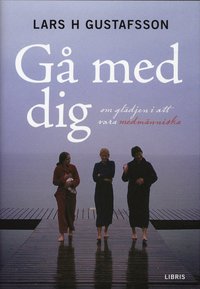 G� med dig : om gl�djen i att vara medm�nniska (h�ftad)