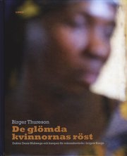 De gl�mda kvinnornas r�st : Doktor Denis Mukwege och kampen f�r m�nniskov�rde i krigets Kongo (inbunden)