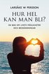 Hur hel kan man bli? : en bok om livets m�jligheter och begr�nsningar