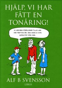 Hj�lp, vi har f�tt en ton�ring (inbunden)
