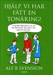 Hj�lp, vi har f�tt en ton�ring (inbunden)