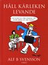 H�ll k�rleken levande