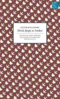 Drick djupt av Anden : den helige Andes n�rvaro och g�vor i den kristnes personliga li (h�ftad)