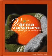 V�rma varandra : stickat och virkat f�r en vackrare v�rld (inbunden)