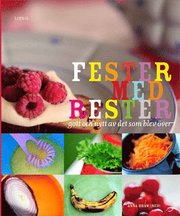 Fester med rester : gott och nytt av det som blev �ver (inbunden)