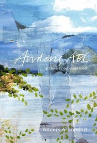 Andens ABC : att leva av det eviga ordet (inbunden)