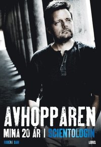 Avhopparen : mina 20 �r inom scientologin (inbunden)