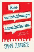 Den oemotstndliga revolutionen : vgar till ett alternativt liv