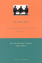 �n m�n d�? : k�n och feminism i Sverige under 150 �r (h�ftad)