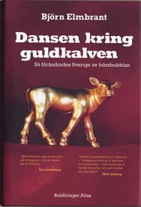 Dansen kring guldkalven : s� f�r�ndrades Sverige av b�rsbubblan (pocket)