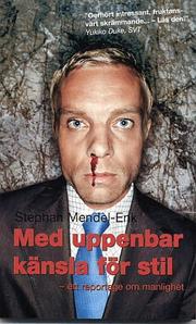 Med uppenbar k�nsla f�r stil : Ett reportage om manlighet (pocket)