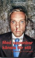 Med uppenbar k�nsla f�r stil : Ett reportage om manlighet