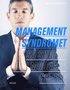 Managementsyndromet - S� skapas den moderna chefen
