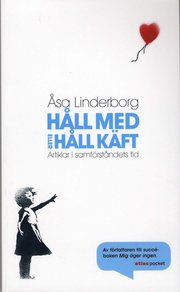 H�ll med eller h�ll k�ft : artiklar i samf�rst�ndets tid (pocket)
