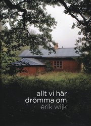 Allt vi h�r dr�mma om (inbunden)