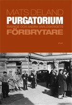 Purgatorium : Sverige och andra v�rldskrigets f�rbrytare (inbunden)