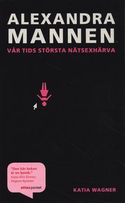 Alexandramannen : v�r tids st�rsta n�tsexh�rva (pocket)