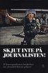 Skjut inte p� journalisten! : 19 korrespondenters ber�ttelser om yttrandefrihetens gr�nser