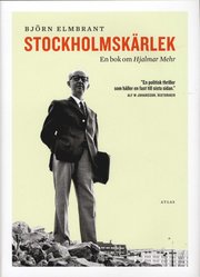 Stockholmsk�rlek : en bok om Hjalmar Mehr (inbunden)