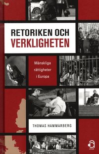 Retoriken och verkligheten : m�nskliga r�ttigheter i Europa (pocket)