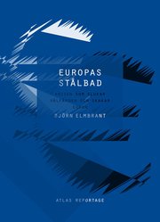Europas st�lbad : krisen som slukar v�lf�rden och skakar euron (h�ftad)