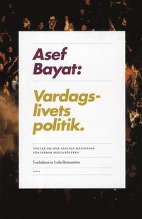 Vardagslivets politik : texter om hur vanliga m�nniskor f�r�ndrar mellan�stern (h�ftad)