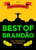 Best of Brandao : tolv reportage som berr