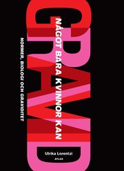 N�got bara kvinnor kan : Normer, biologi och graviditet (e-bok)
