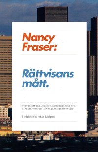 R�ttvisans m�tt : texter om omf�rdelning, erk�nnande och representation i en globaliserad v�rld (h�ftad)