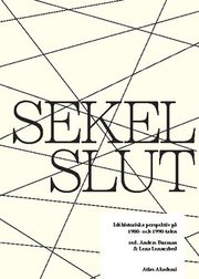 Sekelslut : id�historiska perspektiv p� 1980- och 1990-talen (h�ftad)