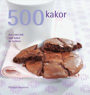 500 kakor : den enda bok med kakor du beh�ver (inbunden)
